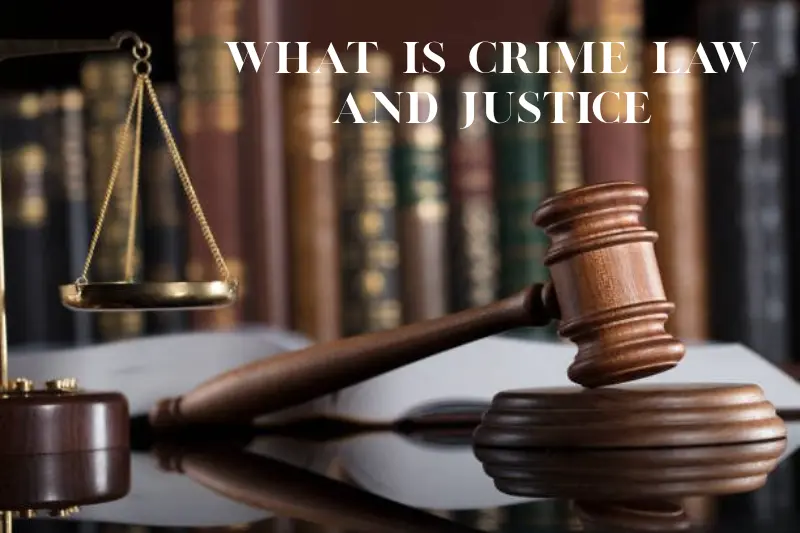 what is crime law and justice